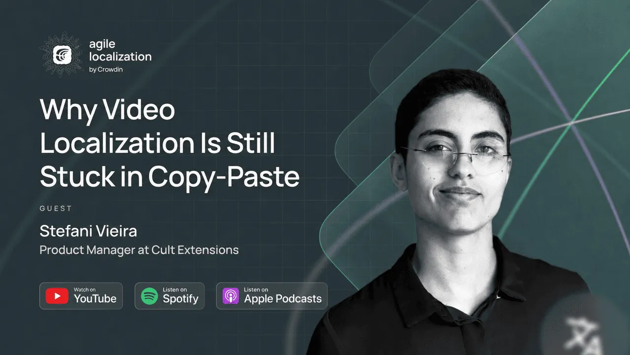 Crowdin Agile Localization podcast with Stefani Vieira
